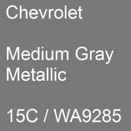 Chevrolet, Medium Gray Metallic, 15C / WA9285.